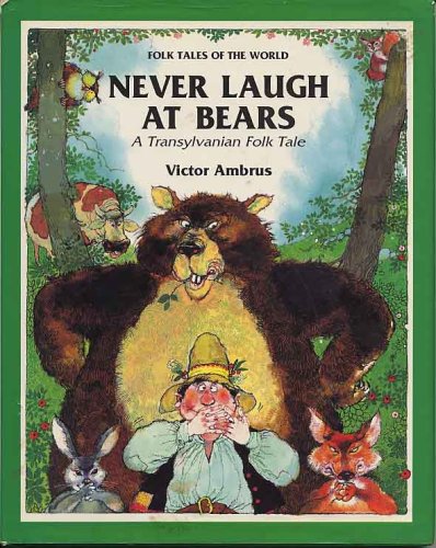 Beispielbild fr Never Laugh at Bears : A Folk Tale from Transylvania zum Verkauf von Better World Books