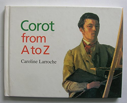 9780872264779: Corot from A to Z (Artists from A to Z S.)