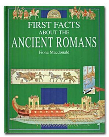 9780872264960: First Facts About the Ancient Romans (First Facts (Peter Bedrick Books).)