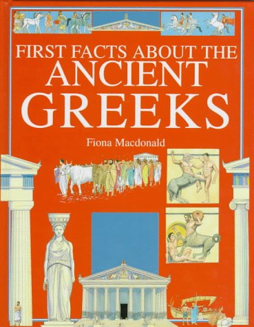 Stock image for First Facts about the Ancient Greeks for sale by Better World Books: West