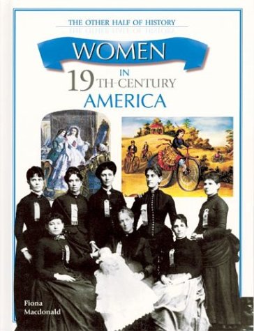 Beispielbild fr Women in 19th Century America zum Verkauf von Wonder Book