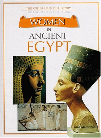 Stock image for Women in Ancient Egypt (The Other Half of History) for sale by Front Cover Books