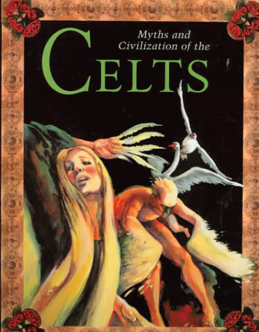 9780872265912: Myths and Civilization of the Celts