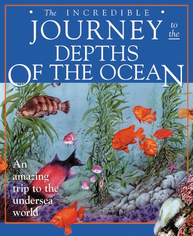Beispielbild fr The Incredible Journey To the Depths of the Ocean zum Verkauf von Front Cover Books