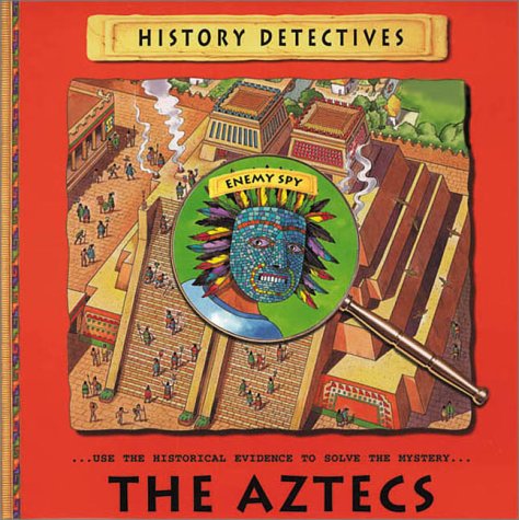 9780872266322: The Aztecs (History Detectives (NTC))