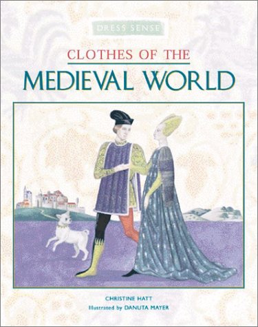Stock image for CLOTHES OF THE MEDIEVAL WORLD : Dress Sense for sale by 100POCKETS