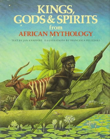 9780872269163: Kings, Gods & Spirits from African Mythology (The World Mythology)