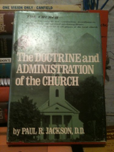 The Doctrine and Administration of the Church (9780872270138) by Jackson, Paul R.