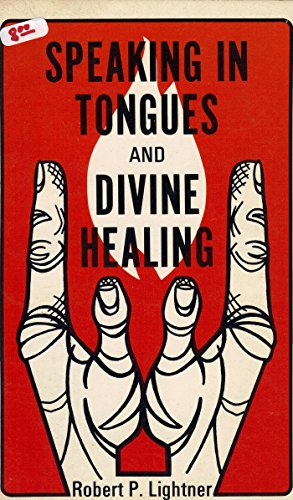 Stock image for Speaking in Tongues and Divine Healing for sale by Better World Books