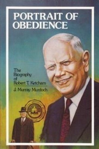 Imagen de archivo de Portrait of obedience: The biography of Robert T. Ketcham a la venta por Discover Books