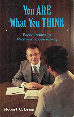 Stock image for You Are What You Think: Basic Issues in Pastoral Counseling for sale by Wonder Book