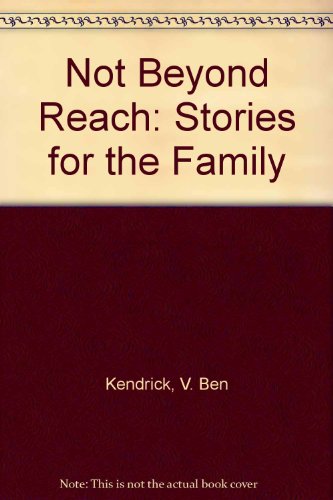 Stock image for Not Beyond Reach: Stories for the Family for sale by ThriftBooks-Atlanta