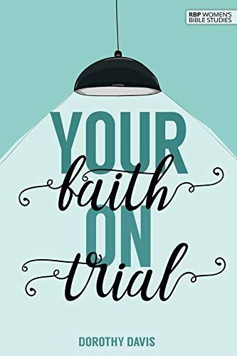 Imagen de archivo de Your Faith on Trial: The Books of 1 and 2 Peter a la venta por SecondSale