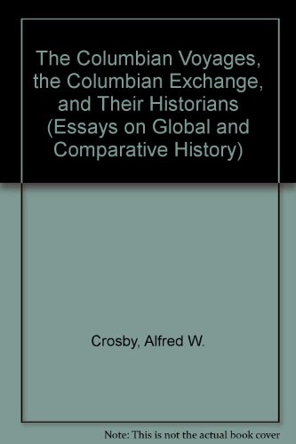 Stock image for The Columbian Voyages, the Columbian Exchange, and Their Historians (Essays on Global and Comparative History) for sale by Midtown Scholar Bookstore