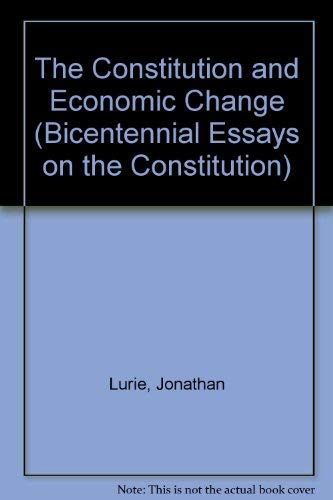 Imagen de archivo de The Constitution and Economic Change (Bicentennial Essays on the Constitution) a la venta por RWL GROUP  (Booksellers)