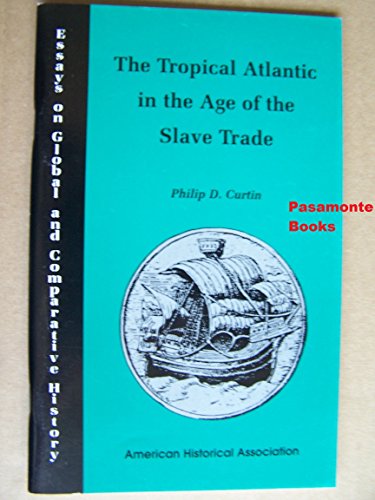 9780872290488: The Tropical Atlantic in the Age of Slave Trade