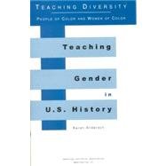 Stock image for Teaching Gender in U. S. History (Teaching Diversity Series: People of Color & Women of Color) for sale by HPB-Red