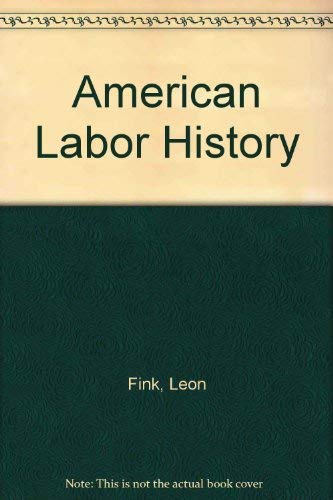 Imagen de archivo de American Labor History a la venta por Sequitur Books