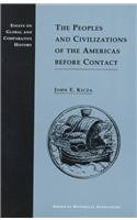 The Peoples and Civilizations of the Americas Before Contact (Essays on Global and Comparative History) (9780872291034) by Kicza, John E