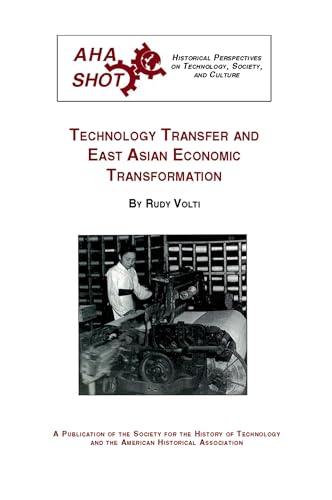 9780872291270: Technology Transfer and East Asian Economic Transformation: A Publication of the Society for the History of Technology and the American Historical ... on Technology,Society and Culture)