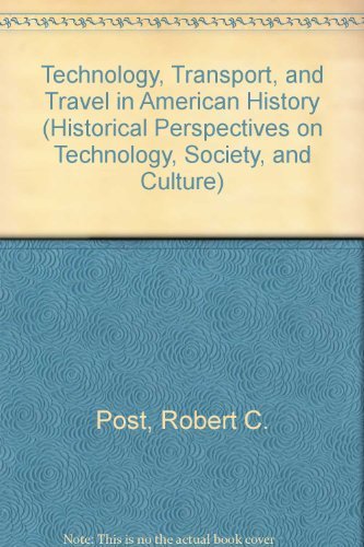 Imagen de archivo de Technology, Transport, and Travel in American History (Historical Perspectives on Technology, Society, and Culture) a la venta por Wonder Book