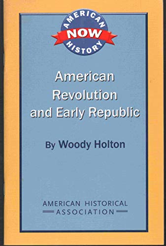 9780872291829: American Revolution and Early Republic (American History Now)