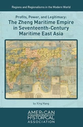 Stock image for Profits, Power, and Legitimacy: The Zheng Maritime Empire in Seventeenth-Century Maritime East Asia for sale by ThriftBooks-Dallas