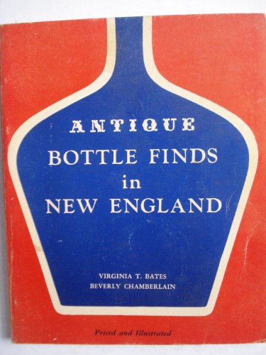 Beispielbild fr Antique bottle finds in New England zum Verkauf von Better World Books