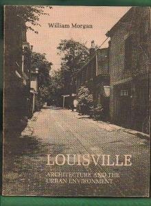 Beispielbild fr Louisville: Architecture and the Urban Environment zum Verkauf von Wonder Book