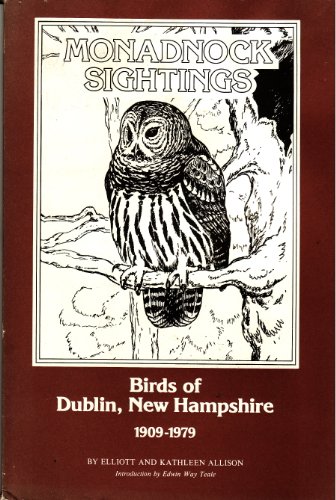 Beispielbild fr Monadnock sightings: Birds of Dublin, New Hampshire 1909-1979, with Gerald H. Thayer's list of 1909 zum Verkauf von Table of Contents