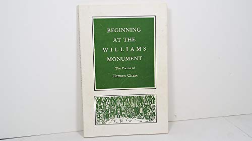 Beginning at the Williams Monument: The Poems of Herman Chase