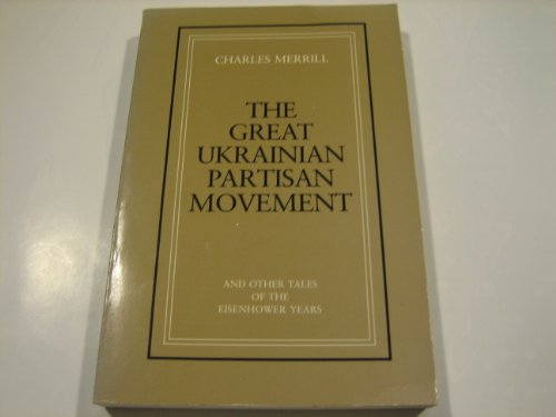 Beispielbild fr Great Ukrainian Partisan Movement and Other Tales of the Eisenhower Years zum Verkauf von The Unskoolbookshop