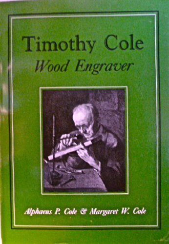 Beispielbild fr Timothy Cole: Wood-Engraver zum Verkauf von AwesomeBooks
