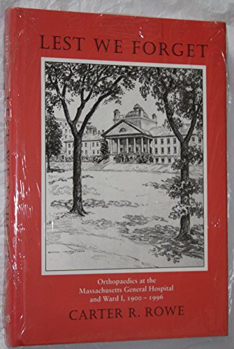 9780872331198: Lest We Forget: Orthopaedics at the Massachusetts General Hospital, 1900-1995