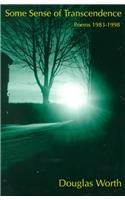 Imagen de archivo de Some Sense of Transcendence: Poems, 1983-1998 a la venta por Murphy-Brookfield Books