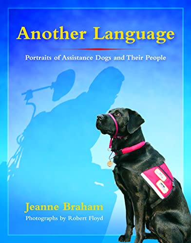 Imagen de archivo de Another Language : Portraits of Assistance Dogs and Their People a la venta por Better World Books