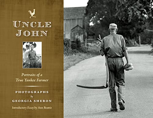 Uncle John: Portraits of a True Yankee Farmer