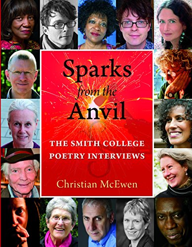 Beispielbild fr Sparks from the Anvil: The Smith College Poetry Interviews zum Verkauf von More Than Words