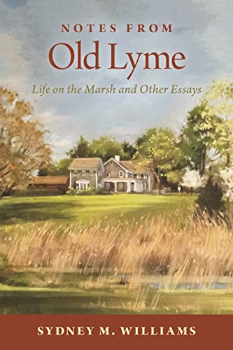 Beispielbild fr Notes from Old Lyme: Life on the Marsh and Other Essays zum Verkauf von The Maryland Book Bank