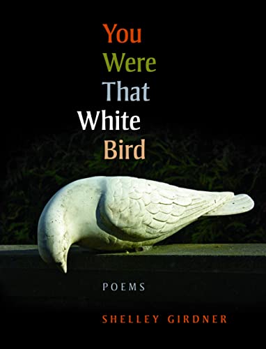 Stock image for You Were That White Bird: Poems for sale by More Than Words