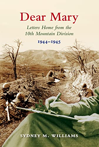 Beispielbild fr Dear Mary: Letters Home from the 10th Mountain Division (1944-1945) zum Verkauf von Buchpark