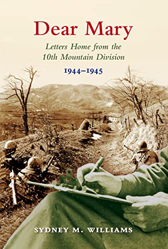 Stock image for Dear Mary: Letters Home from the 10th Mountain Division (1944 "1945) for sale by Books From California