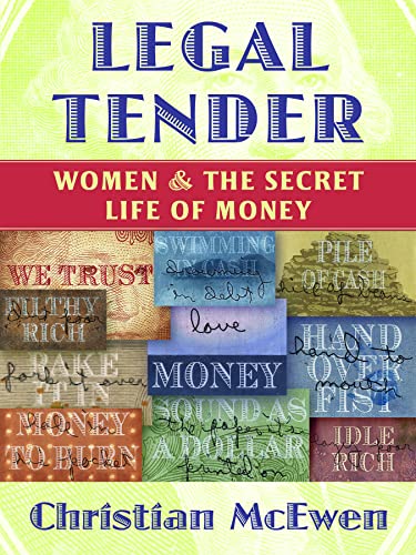 Beispielbild fr Legal Tender: Women & the Secret Life of Money zum Verkauf von THE SAINT BOOKSTORE