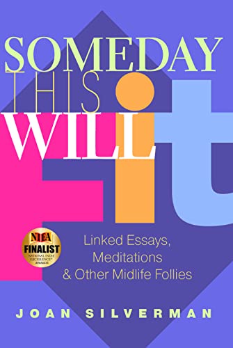 Beispielbild fr Someday This Will Fit: Linked Essays, Meditations & Other Midlife Follies zum Verkauf von Books From California