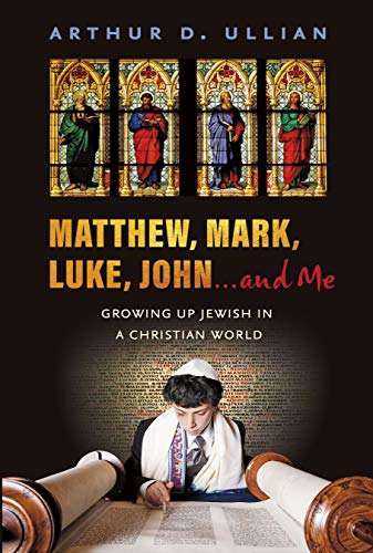 Beispielbild fr Matthew, Mark, Luke, John  and Me: Growing Up Jewish in a Christian World zum Verkauf von THE SAINT BOOKSTORE