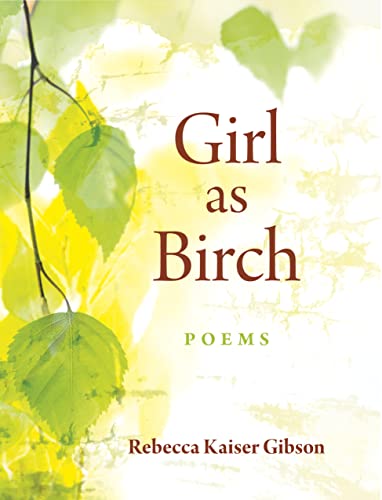 Stock image for Girl as Birch: Poems for sale by Books From California