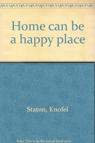 Stock image for Home can be a happy place for sale by ThriftBooks-Atlanta