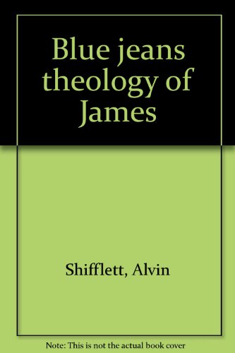9780872390102: Title: Blue jeans theology of James