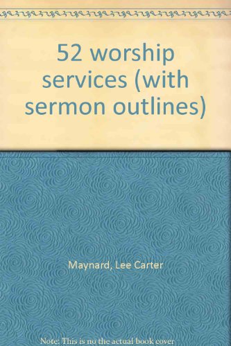 52 Worship Services with Sermon Outlines