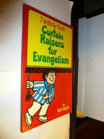 Curtain raisers for evangelism: 7 skits for youth (9780872391109) by Vaughn, Ruth